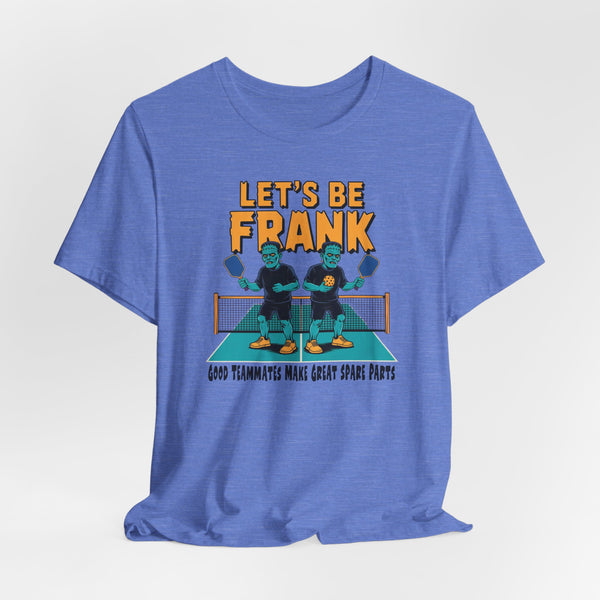 LET'S BE FRANK Unisex Pickleball Tee
