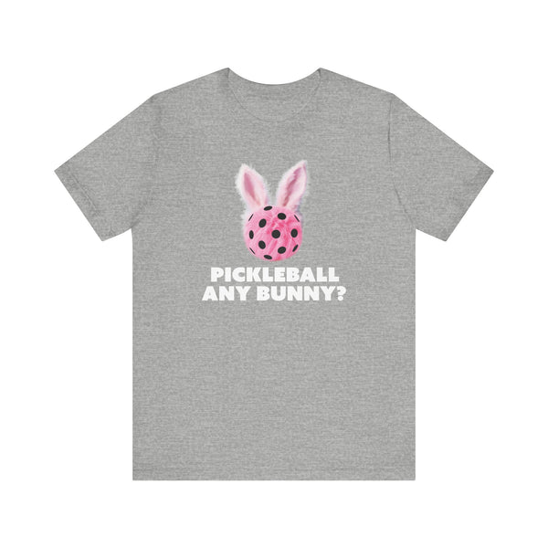 PICKLEBALL ANY BUNNY? Unisex Tee