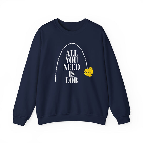 ALL YOU NEED IS LOB Unisex Crewneck Sweatshirt with White Type