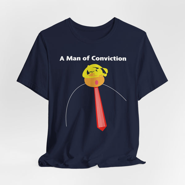 A MAN OF CONVICTION Unisex Tee