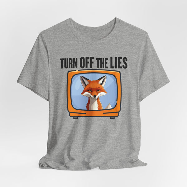 TURN OFF THE LIES Unisex Tee