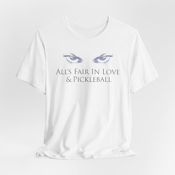 ALL'S FAIR IN PICKLEBALL Unisex Tee