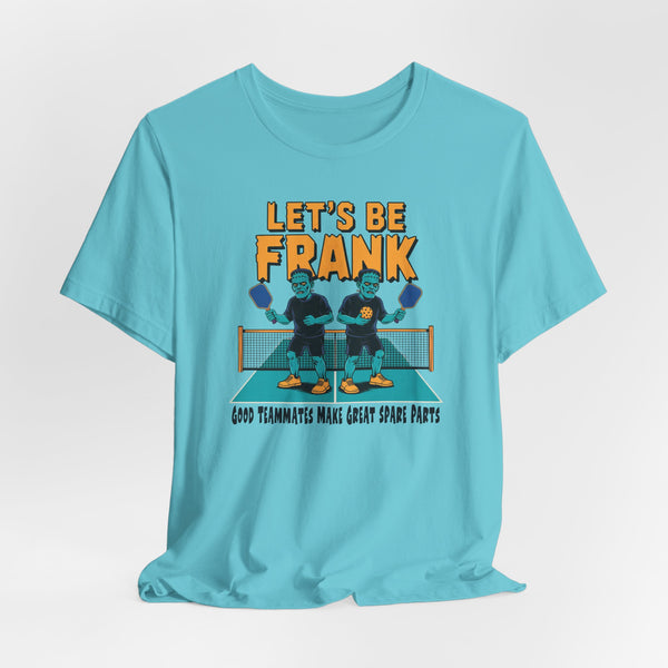 LET'S BE FRANK Unisex Pickleball Tee
