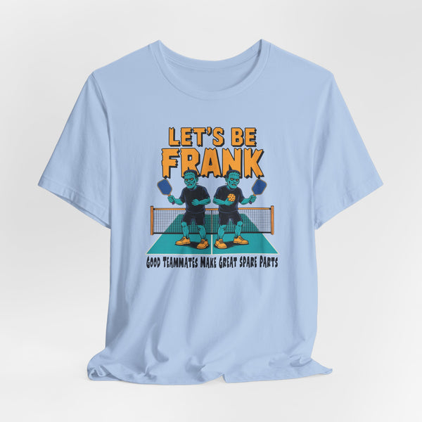 LET'S BE FRANK Unisex Pickleball Tee
