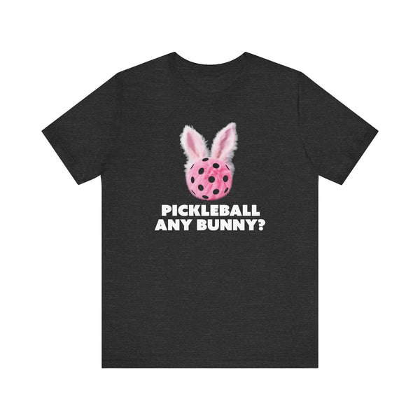 PICKLEBALL ANY BUNNY? Unisex Tee