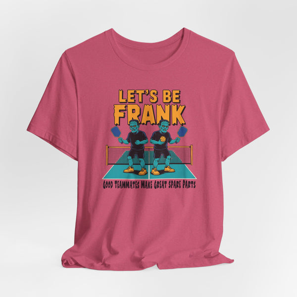 LET'S BE FRANK Unisex Pickleball Tee