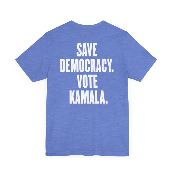 SAVE DEMOCRACY KAMALA Unisex Tee