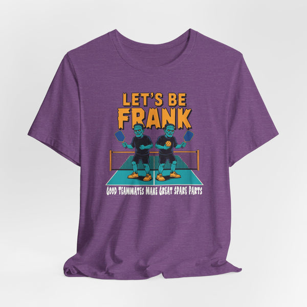 LET'S BE FRANK Unisex Pickleball Tee