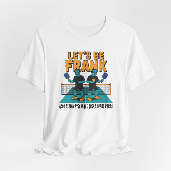 LET'S BE FRANK Unisex Pickleball Tee