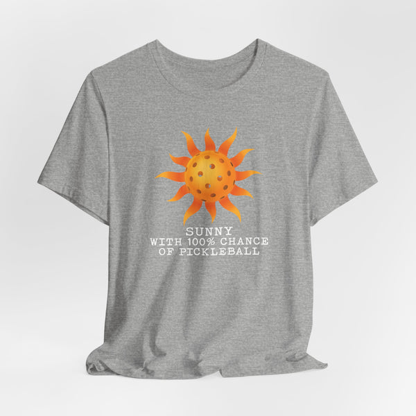 SUNNY WITH A CHANCE OF PICKLEBALL Unisex Tee