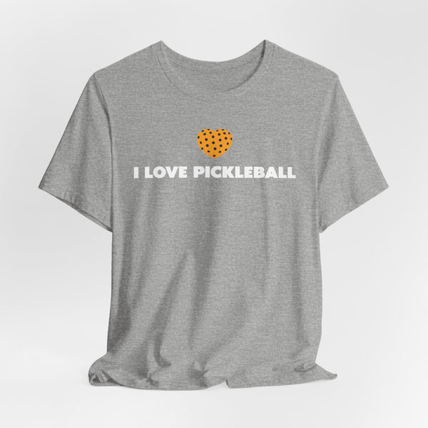 I LOVE PICKLEBALL Unisex Tee