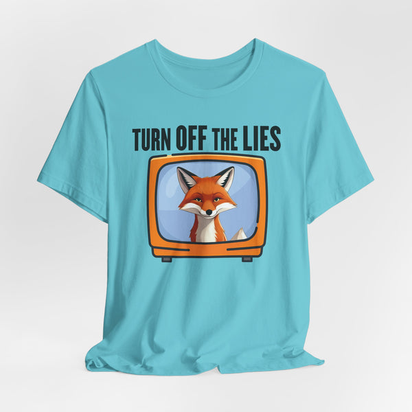 TURN OFF THE LIES Unisex Tee