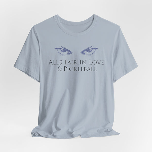 ALL'S FAIR IN PICKLEBALL Unisex Tee