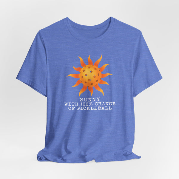 SUNNY WITH A CHANCE OF PICKLEBALL Unisex Tee