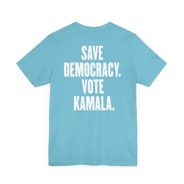 SAVE DEMOCRACY KAMALA Unisex Tee