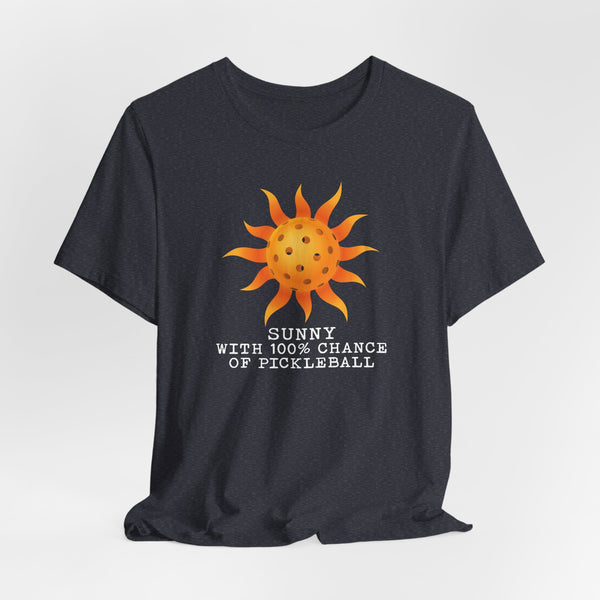 SUNNY WITH A CHANCE OF PICKLEBALL Unisex Tee