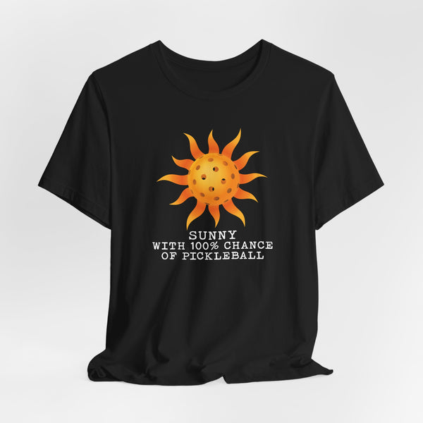 SUNNY WITH A CHANCE OF PICKLEBALL Unisex Tee