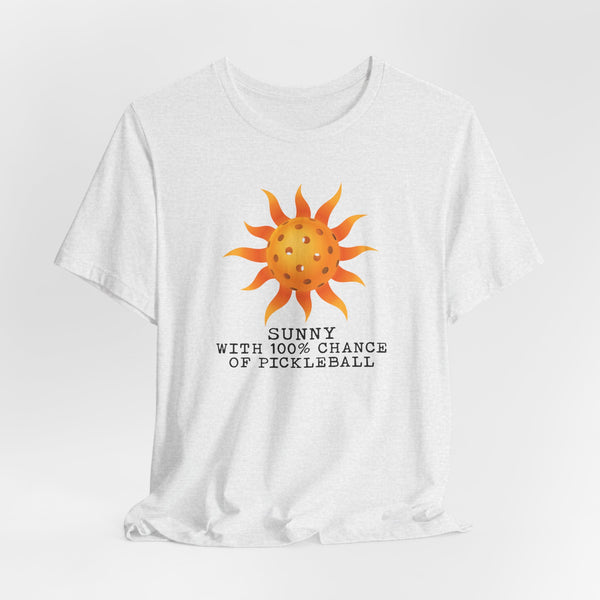 SUNNY WITH A CHANCE OF PICKLEBALL Unisex Tee