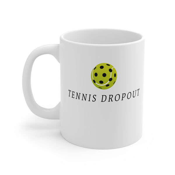 TENNIS DROPOUT Pickleball Mug