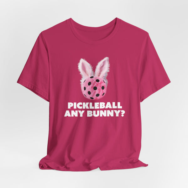 PICKLEBALL ANY BUNNY? Unisex Tee