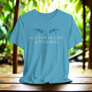 ALL'S FAIR IN PICKLEBALL Unisex Tee