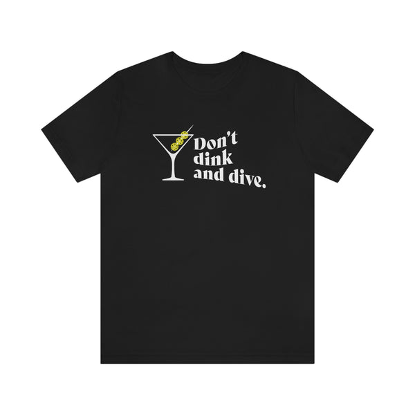 DON'T DINK AND DIVE Unisex Tee