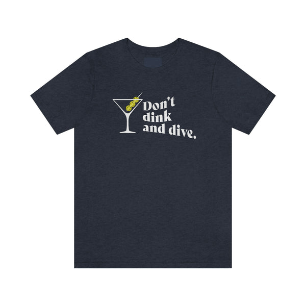 DON'T DINK AND DIVE Unisex Tee