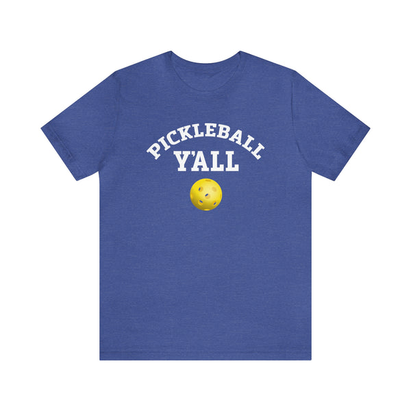 PICKLEBALL Y'ALL Unisex Tee