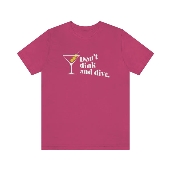 DON'T DINK AND DIVE Unisex Tee